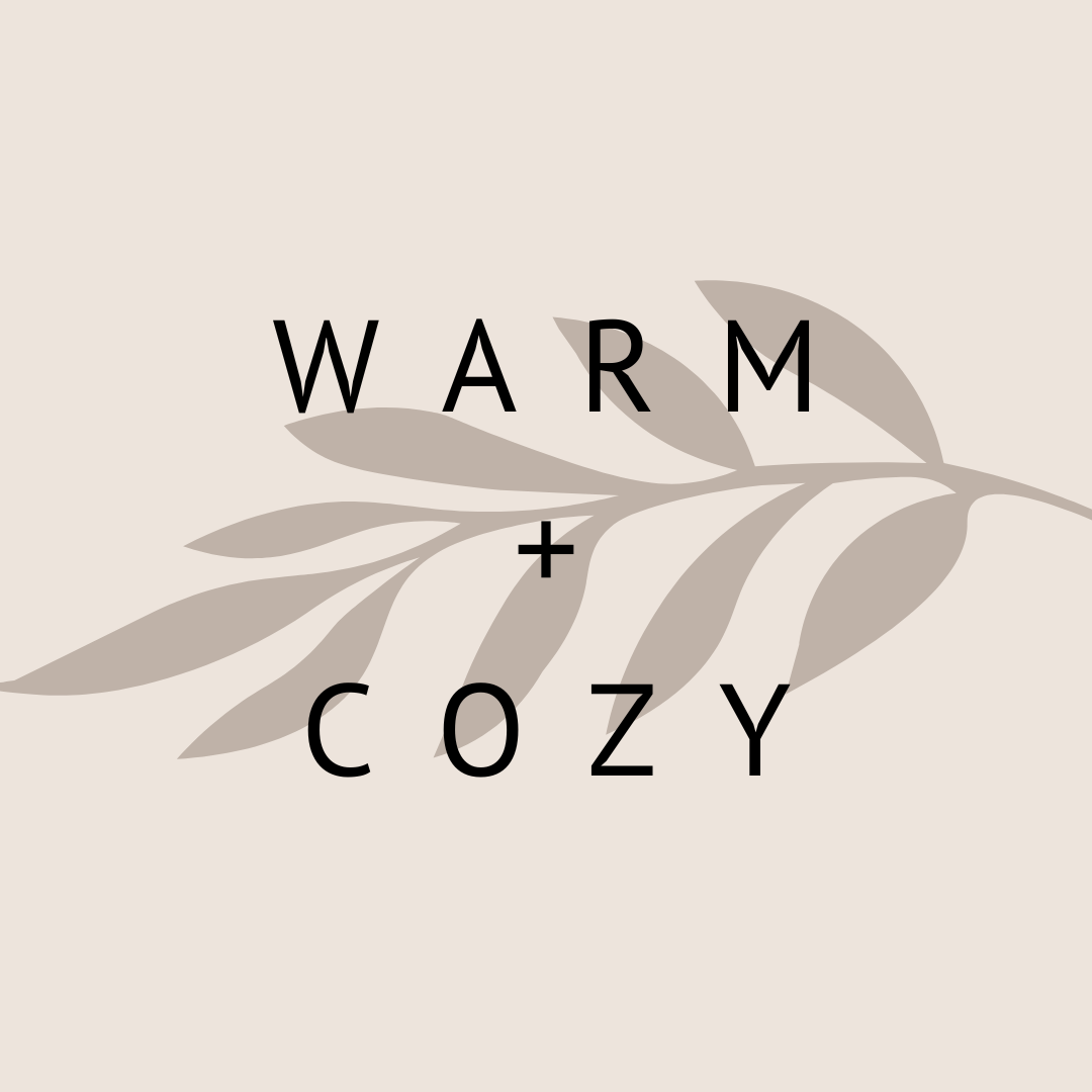 Warm + Cozy